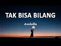 Download Lagu Awdella - Tak Bisa Bilang (Lirik Lagu)
