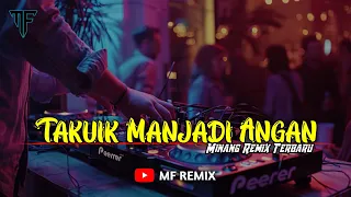 dj takuik manjadi angan david iztambul minang remix terbaru mf remix 