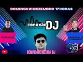 Conexão Dj's - Ao Vivo 21/12/2025 Dj Panasuk  Marcelo Crispim Dj convidado Bexiga