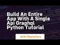 build an entire app with a single api grap l python tutorial