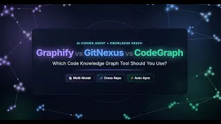 Graphify vs GitNexus vs CodeGraph Which Code Knowledge Graph Should You Use