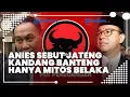 Download Lagu Anies BaswedanSebut Jateng Bukan Kandang Banteng tapi Lahan Subur Kemenangan Partai, Ini Respon PDIP