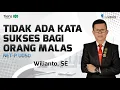 Download Lagu NET-P U050 - Tidak Ada Kata Sukses Bagi Orang Malas - ( Wilianto S.E )