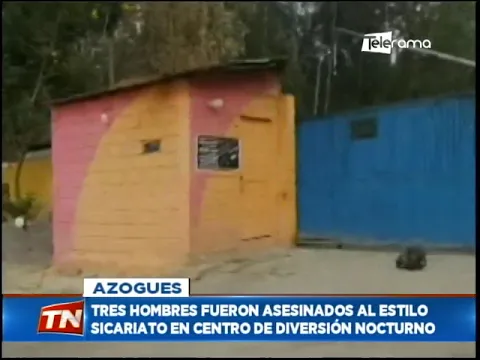 Tres hombres fueron asesinados al estilo sicariato en centro de diversión nocturno