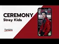 Stray Kids - CEREMONY (RINGTONE)