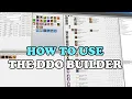 The basics of using the DDO builder so you can start building like a pro