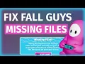 How to Fix MISSING FILES ERROR Fall Guys EPIC GAMES STEAM