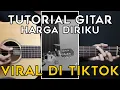 (TUTORIAL GITAR) HARGA DIRIKU - WALI | Lengkap Dan Mudah