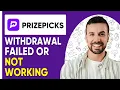 PrizePicks Wit rawal Failed or Not Working How to Wit raw from PrizePicks if not Working