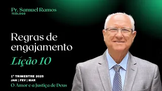 LIÇÃO DA ESCOLA SABATINA | REGRAS DE ENGAJAMENTO | LIÇÃO 10