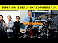 Download Lagu SUPERMAN IS DEAD - JIKA KAMI BERSAMA (VERSI YOIQBALL)
