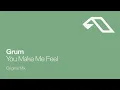 Grum - You Make Me Feel
