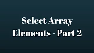 NumPy Tutorial Select Elements From Two Dimensional Arrays