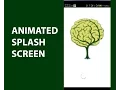 ANDROID ANIMATED SPLASH SCREEN