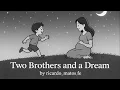 Two Brothers and One Dream