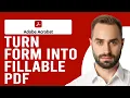 How To Turn Form Into Fillable PDF Make Form Fillable PDF Editable Easy Tutorial