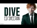 Ed Sheeran - Dive (Lyrics)