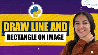 Drawing Lines and Rectangles Over Image - OpenCV Python Tutorial