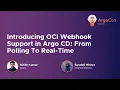 Introducing OCI Webhook Support in Argo CD From Polling To Real-Time - N Kumar S Mishra