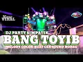 Lagu DJ BANG TOYIB SIMPATIK VIRAL PARTY STYLE BASS MBEDIL NGUK GLERR❗ASIK ASIK ASIK ASIK 