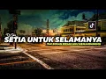 Download Lagu Dj Tak Bosan Bosan Aku Memandangmu !! Setia Untuk Selamanya Slow Bass || Dj Viral Tiktok🎶