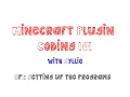 Minecraft Plugin Coding 101 - Ep1 Setting up the programs