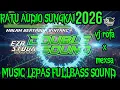 Lagu 🟢NEW RATU AUDIO MUSIC 2026‼️MUSIC LEPAS LANDAS FULLBASS VJ ROFA DINDA MEXSA#trending #ratuaudio #dj 