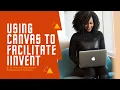 Using Canvas to Facilitate iINVENT Virtual Professional Development
