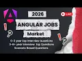 Angular Job Market 2026 Interview Questions for 3-9 Years Experience Angular Mock Interviews
