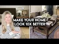 10 HOME DECORATING TRICKS THAT MAKE YOUR HOME FEEL 10X BETTER