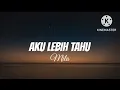 Download Lagu Aku Lebih Tahu - Mila AF (lirik)