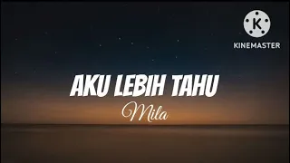 aku lebih tahu mila af lirik 
