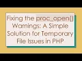 Download Lagu Fixing the proc_open() Warnings: A Simple Solution for Temporary File Issues in PHP
