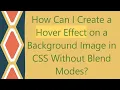 How Can I Create a Hover Effect on a Background Image in CSS Without Blend Modes