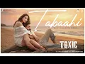 Tabaahi | Toxic (Kannada) | Rocking Star Yash & Kiara Advani | Vishal Mishra | Yogaraj Bhat