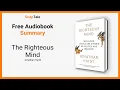 The Righteous Mind by Jonathan Haidt 10 Minute Summary