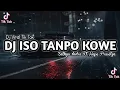 Lagu Dj Opo Ra Ngelingi Sopo Sing Ngancani, Sopo Sing Nulungi || Iso Tanpo Kowe By Komenk Fvnky