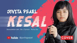 kesal ella cover by jovita pearl
