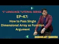 EP-47 C Language How to Pass Single Dimensional Array as Function Argument