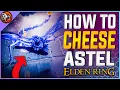 Elden Ring - How to CHEESE Astel Boss Astel Naturalborn of the Void Boss Fight Full Guide