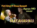 Download Lagu PUTRI ARIANI  ft DIMAS SENOPATI | Agnes MO Cover |  MATAHARIKU