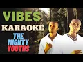 Download Lagu VIBES - THE MIGHTY YOUTH  || KARAOKE