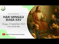 Download Lagu Misa Minggu Biasa XXV | 📅 Minggu, 21 September 2025 | 🕙 10.00