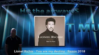 Lionel Richie You Are My Destiny Remix 2018 