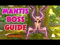 Mantis Boss Guide