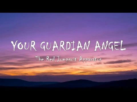 Download MP3 Your Guardian Angel (LYRICS) - The Red Jumpsuit Apparatus 🎧🎧🎧