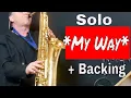 Download Lagu *My Way* Saxophone Solo Tenor Sax Alto Sax Backing track/Play along Notes sheets Sax Coach Saxman