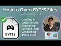 How to Open BYTES Files Unity Raw Asset