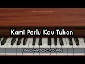 Download Lagu Kami Perlu Kau Tuhan - Nikita | Piano Karaoke by Andre Panggabean
