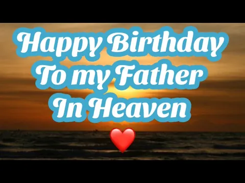 Download MP3 Happy Birthday to my Father in Heaven #Father #Heaven